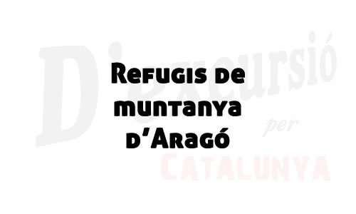 Refugis del Pirineu aragonès